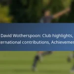 Liam Millar: Club highlights, International appearances, Achievements